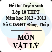Đề thi tuyển sinh lớp 10 THPT tỉnh Đồng Tháp năm học 2012 - 2013 môn Tiếng Anh - Có đáp án