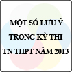 Một số lưu ý trong kỳ thi tốt nghiệp trung học phổ thông năm 2013