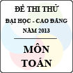 Đề thi thử Đại học cao đẳng năm 2013 môn Toán