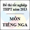 Đề thi tốt nghiệp THPT năm 2013 môn Tiếng Nga (Hệ chuẩn và nâng cao) - Có đáp án