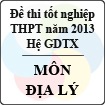 Đề thi tốt nghiệp THPT năm 2013 môn Địa lý (Hệ GDTX) - Có đáp án