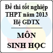 Đề thi tốt nghiệp THPT năm 2013 môn Sinh học (Hệ GDTX) - Có đáp án