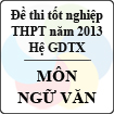 Đề thi tốt nghiệp THPT năm 2013 môn Ngữ văn (Hệ GDTX) - Có đáp án