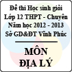 Đề thi học sinh giỏi lớp 12 THPT chuyên tỉnh Vĩnh Phúc năm 2013 môn Địa lý - Có đáp án