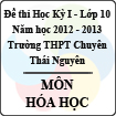 Đề thi học kỳ I lớp 10 THPT chuyên Thái Nguyên năm 2012 - 2013 môn Hóa học (Có đáp án)