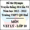 Đề thi Olympic truyền thống 30-4 lần VI năm 2013 trường THPT Chuyên Quốc Học Huế môn Vật lý lớp 10 (Có đáp án)