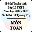 Đề thi tuyển sinh lớp 10 THPT tỉnh Quảng Trị năm học 2012 - 2013 môn Toán
