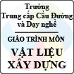 Giáo trình môn Vật liệu xây dựng