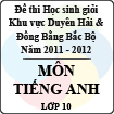 Đề thi học sinh giỏi khu vực Bắc Bộ năm học 2011 - 2012 môn tiếng Anh lớp 10