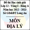Đề thi học sinh giỏi tỉnh Long An lớp 12 vòng 1 năm 2012 - 2013 môn Địa lí (Bảng A)