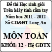 Đề thi học sinh giỏi giải toán trên máy tính cầm tay năm học 2011 - 2012 môn Toán khối 12 Hệ GDTX