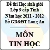 Đề thi học sinh giỏi tỉnh Long An lớp 9 năm 2012 môn Tin học