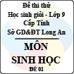 Đề thi thử học sinh giỏi tỉnh Long An lớp 9 môn Sinh học - Đề 1