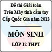 Đề thi giải toán trên Máy tính cầm tay cấp Quốc gia năm 2013 môn Sinh lớp 12 THPT