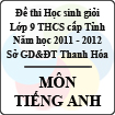 Đề thi học sinh giỏi lớp 9 THCS tỉnh Thanh Hóa năm học 2011 - 2012 môn Tiếng Anh (Có đáp án)