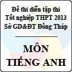 Đề thi thử tốt nghiệp THPT năm 2013 tỉnh Đồng Tháp - Môn Tiếng Anh (Có đáp án)