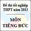 Đề thi tốt nghiệp THPT năm 2013 môn Tiếng Đức - Có đáp án