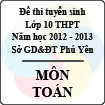 Đề thi tuyển sinh lớp 10 THPT tỉnh Phú Yên năm học 2012 - 2013 môn Toán