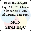Đề thi học sinh giỏi lớp 12 THPT chuyên tỉnh Vĩnh Phúc năm 2013 môn Sinh - Có đáp án