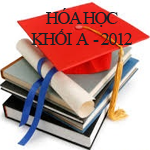 Đề thi đại học môn Hóa học khối A năm 2012