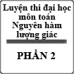 Luyện thi đại học môn Toán: Nguyên hàm lượng giác - Phần 2