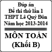 Đáp án đề thi thử Đại học lần 1 môn Toán khối B năm 2014 - THPT Lê Quý Đôn