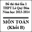 Đề thi thử Đại học lần 1 môn Toán khối B năm 2014 - THPT Lê Quý Đôn