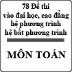 78 đề thi toán vào các trường đại học, cao đẳng (hệ phương trình, hệ bất phương trình)