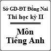 Đề thi học kỳ II môn Tiếng Anh lớp 12 tỉnh Đồng Nai