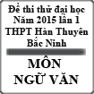 Đề thi thử đại học môn Văn 2015 lần 1 THPT Hàn Thuyên, Bắc Ninh