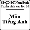 Đề thi Tiếng Anh tuyển sinh vào lớp 10 tỉnh Nam Định năm 2012 - 2013