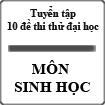 Tuyển tập 10 đề thi đại học môn sinh học
