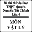 Đề thi thử đại học môn vật lý trường THPT chuyên Nguyễn Tất Thành (lần 4)