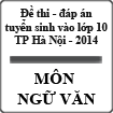 Đề thi - đáp án tuyển sinh vào lớp 10 môn Văn TP Hà Nội năm 2014
