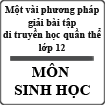 Một vài phương pháp giải bài tập di truyền học quần thể sinh học 12