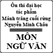 Ôn thi đại học: Tác phẩm Mảnh trăng cuối rừng của Nguyễn Minh Châu
