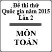 Đề thi thử toán quốc gia lần 2 năm 2015