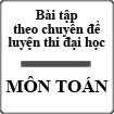 Bài tập theo chuyên đề luyện thi đại học môn Toán