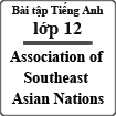 Bài tập Tiếng Anh 12 unit 16: Association of Southeast Asian Nations