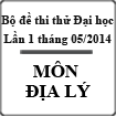 Đề thi thử Đại học môn Địa lý Lần 1 tháng 5 năm 2014