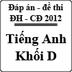 Đáp án đề thi Đại học môn Tiếng Anh khối D