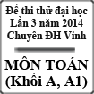 Đề thi thử lần 3 năm 2014 môn Toán khối A, A1 trường THPT Chuyên ĐH Vinh, Nghệ An