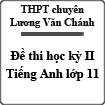Đề thi học kỳ II môn Tiếng Anh lớp 11 trường THPT chuyên Lương Văn Chánh