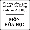 Phương pháp giải nhanh tính lưỡng tính của Nhôm hidroxit