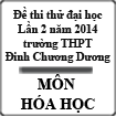 Đề thi thử đại học lần 2 năm 2014 môn Hóa học trường THPT Đinh Chương Dương, Thanh Hóa