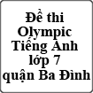 Đề thi Olympic Tiếng Anh lớp 7 quận Ba Đình