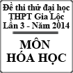 Đề thi thử Đại học môn Hóa lần 3 năm 2014 trường THPT Gia Lộc, Hải Dương