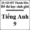 Đề thi học sinh giỏi môn Tiếng Anh lớp 9 tỉnh Thanh Hóa năm 2013 - 2014