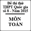 Đề thi thử Quốc gia môn Toán năm 2015 số 8 của diễn đàn K2pi