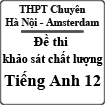 Đề thi khảo sát chất lượng môn Tiếng Anh lớp 12 THPT Chuyên Hà Nội Amsterdam năm 2014